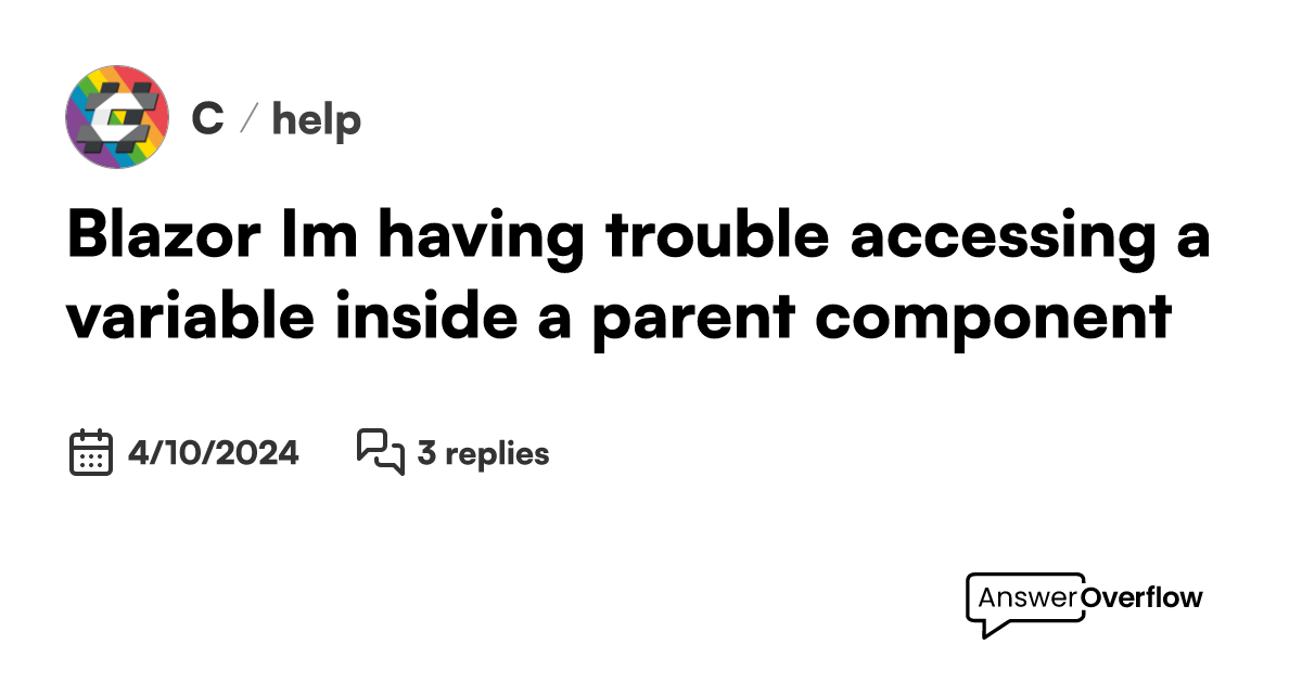 (Blazor) I'm having trouble accessing a variable inside a parent