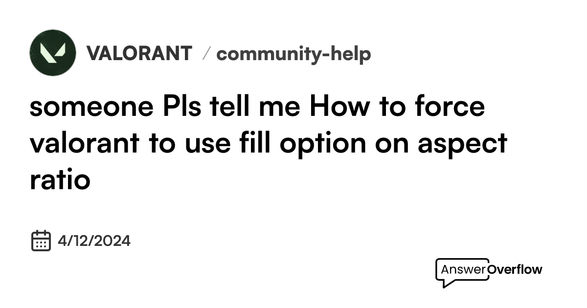 someone-pls-tell-me-how-to-force-valorant-to-use-fill-option-on-aspect