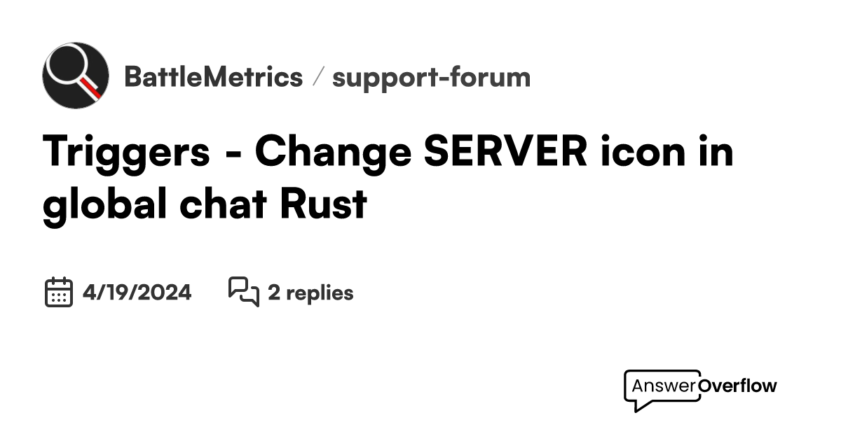 Triggers change server icon in global chat rust battlemetrics