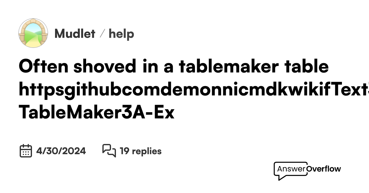 Often shoved in a tablemaker table. - Mudlet