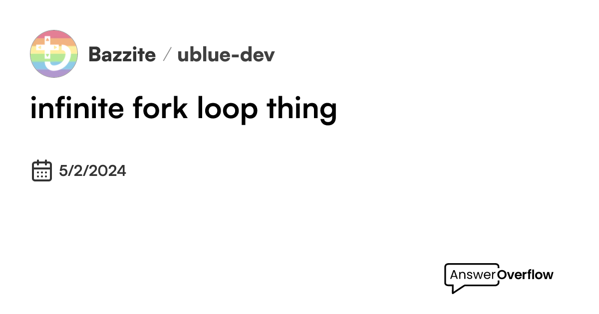 infinite fork loop thing - Universal Blue