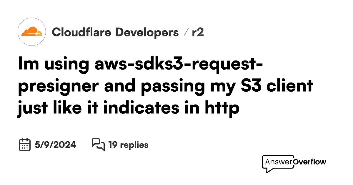 I'm using `@aws-sdk/s3-request-presigner` and passing my S3 client ...