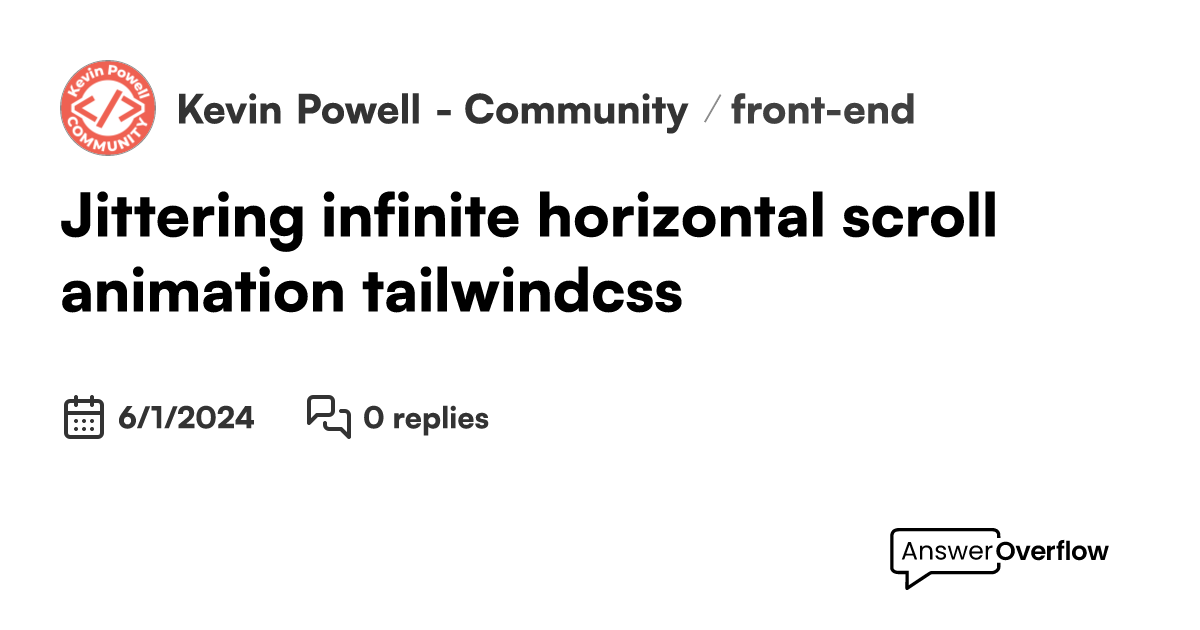 Jittering infinite horizontal scroll animation tailwindcss - Kevin ...