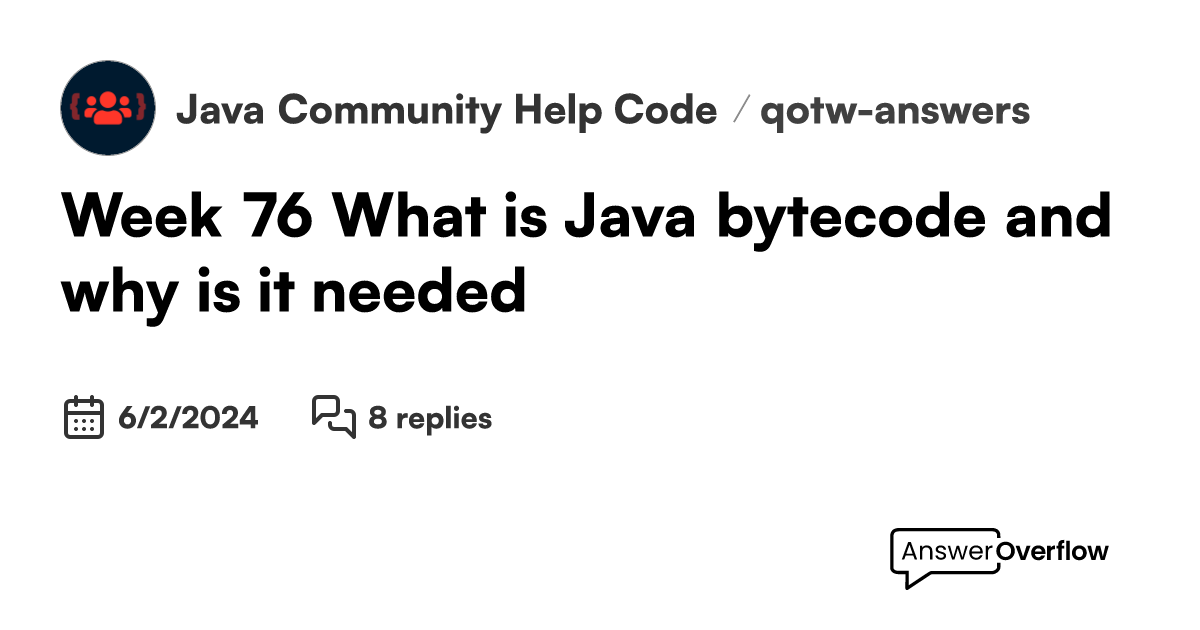 Week 76 — What is Java bytecode and why is it needed? Java Community