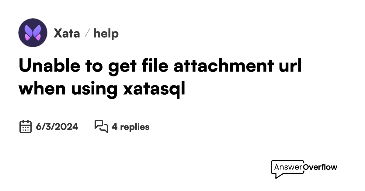 Unable to get file attachment url when using xata.sql Xata
