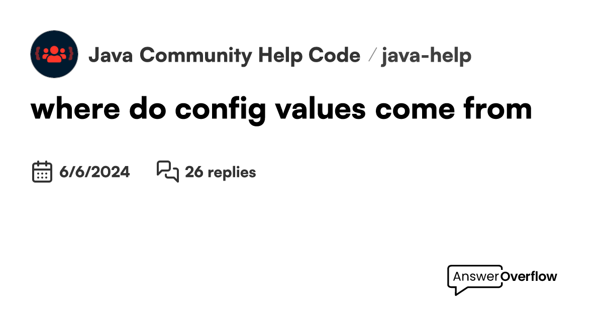 where do config values come from? - Java Community | Help. Code. Learn.