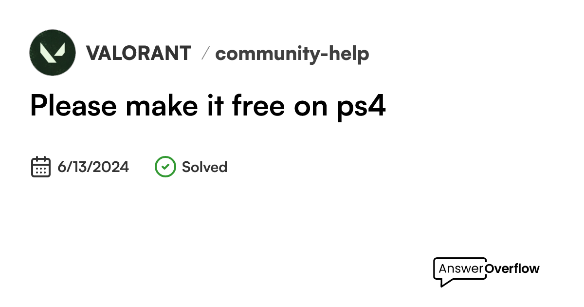 Please make it free on ps4🥺 VALORANT