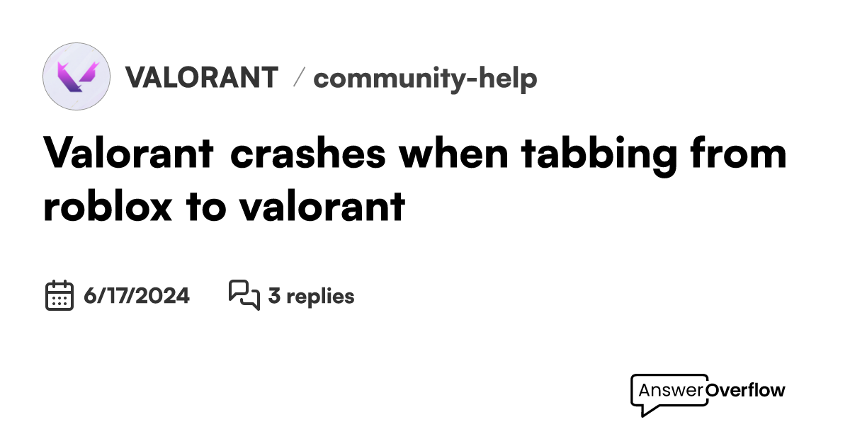 Valorant crashes when tabbing from roblox to valorant valorant
