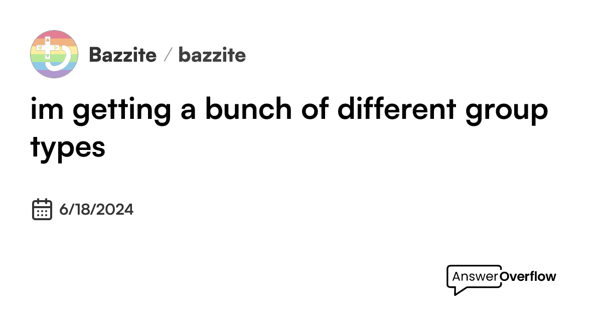 im getting a bunch of different group types - Universal Blue