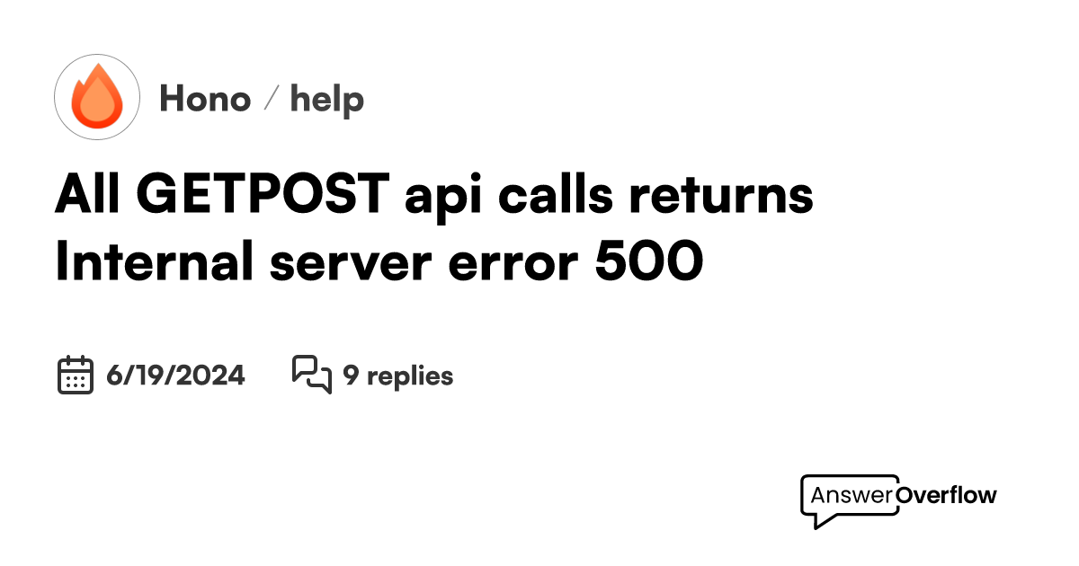 All GET/POST api calls returns Internal server error 500 - Hono