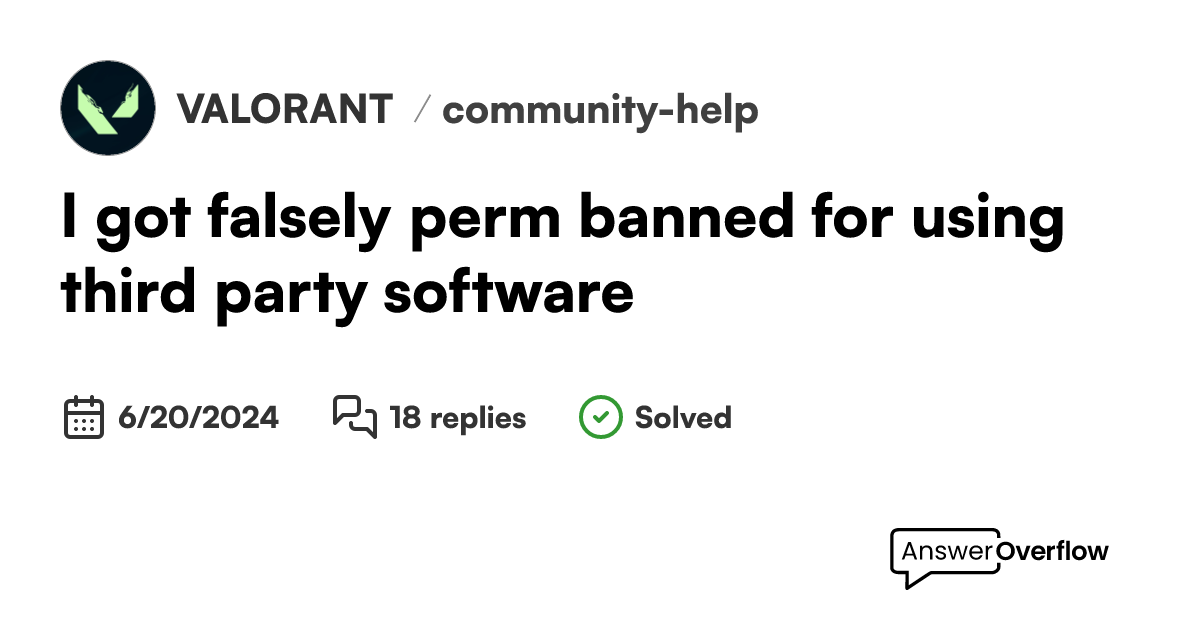 I got falsely perm banned for using third party software VALORANT