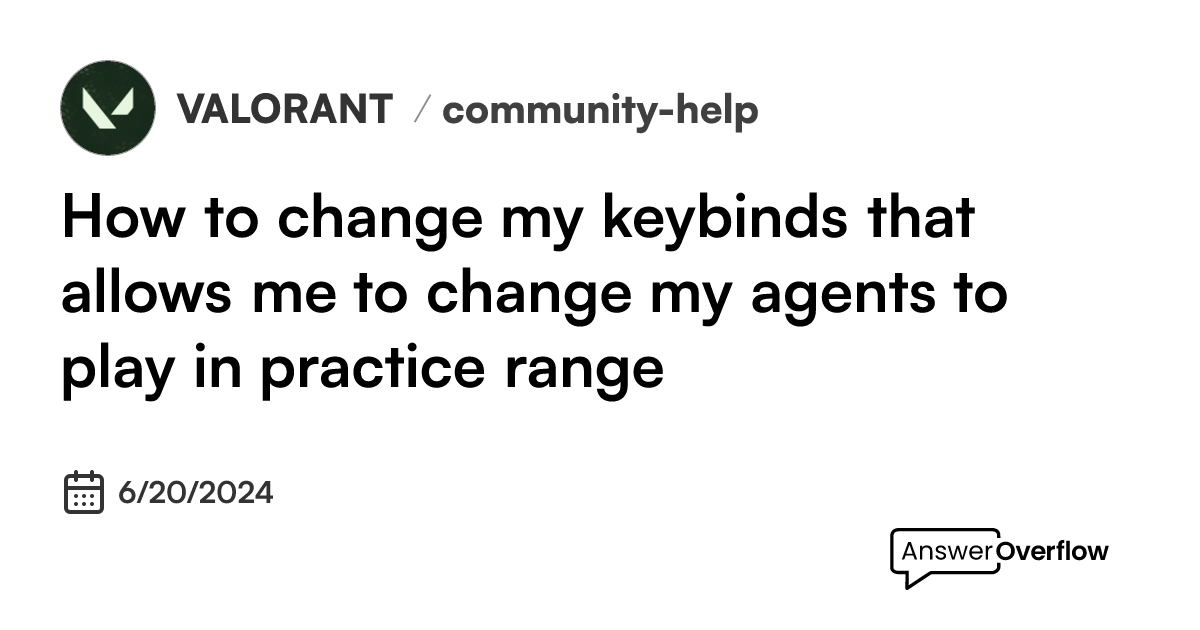 How to change my keybinds that allows me to change my agents to play in ...