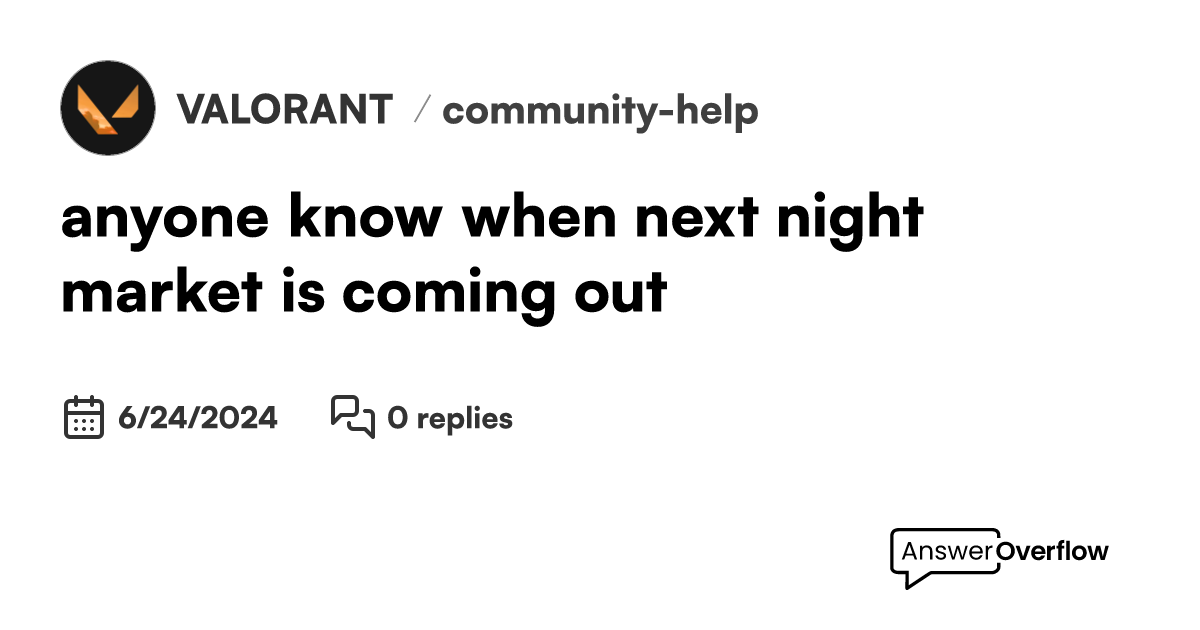 anyone-know-when-next-night-market-is-coming-out-valorant