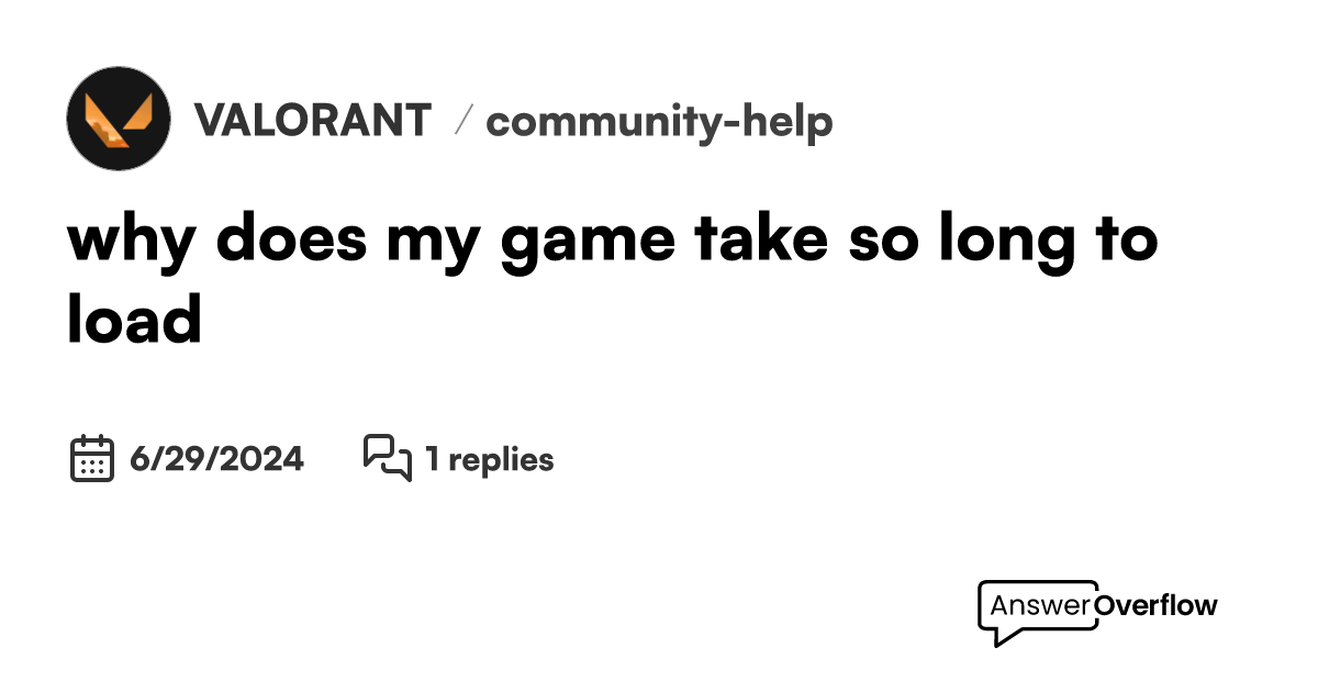 why-does-my-game-take-so-long-to-load-valorant