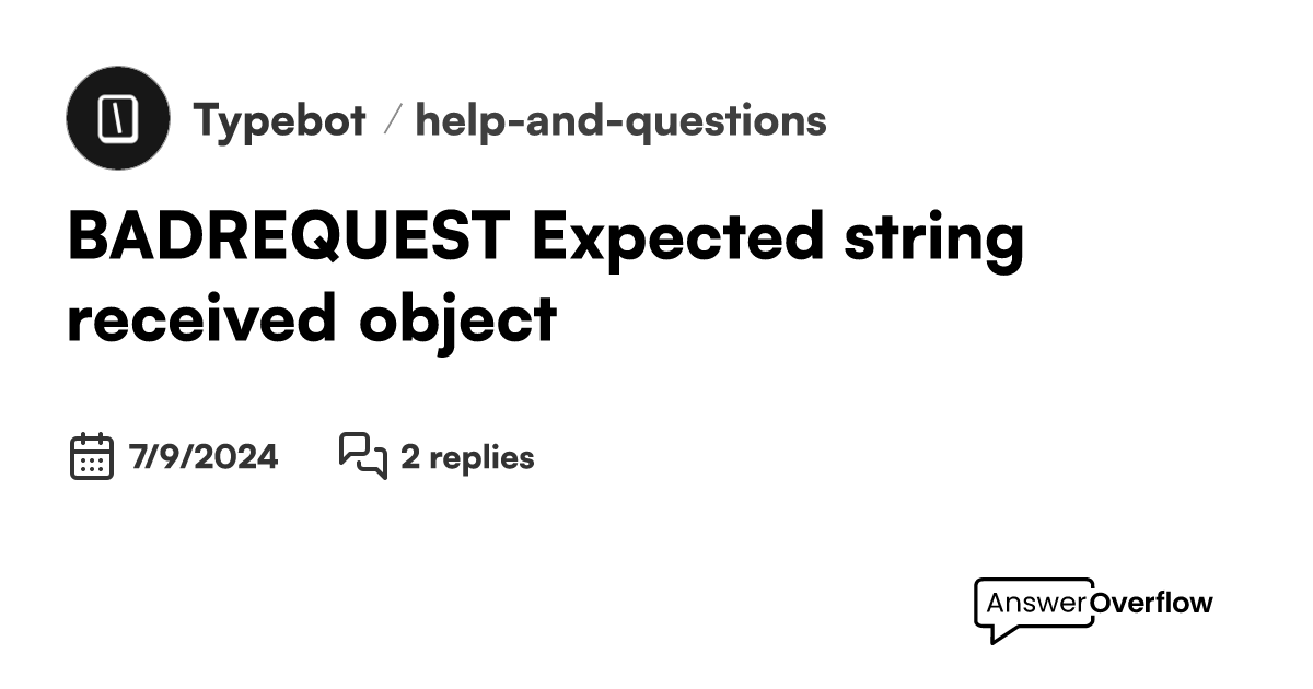 BAD_REQUEST ("Expected string, received object") Typebot