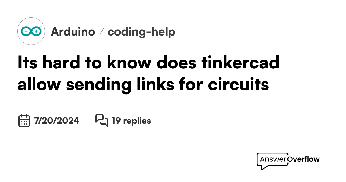 It's hard to know, does tinkercad allow sending links for circuits ...