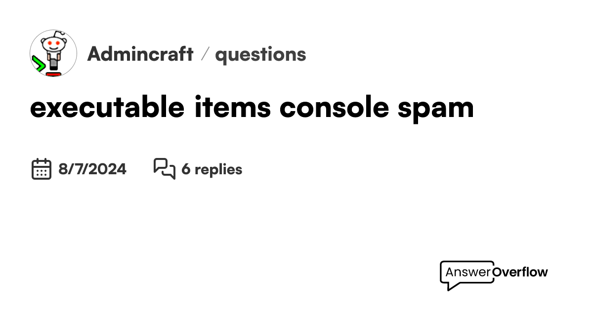 executable items console spam - Admincraft