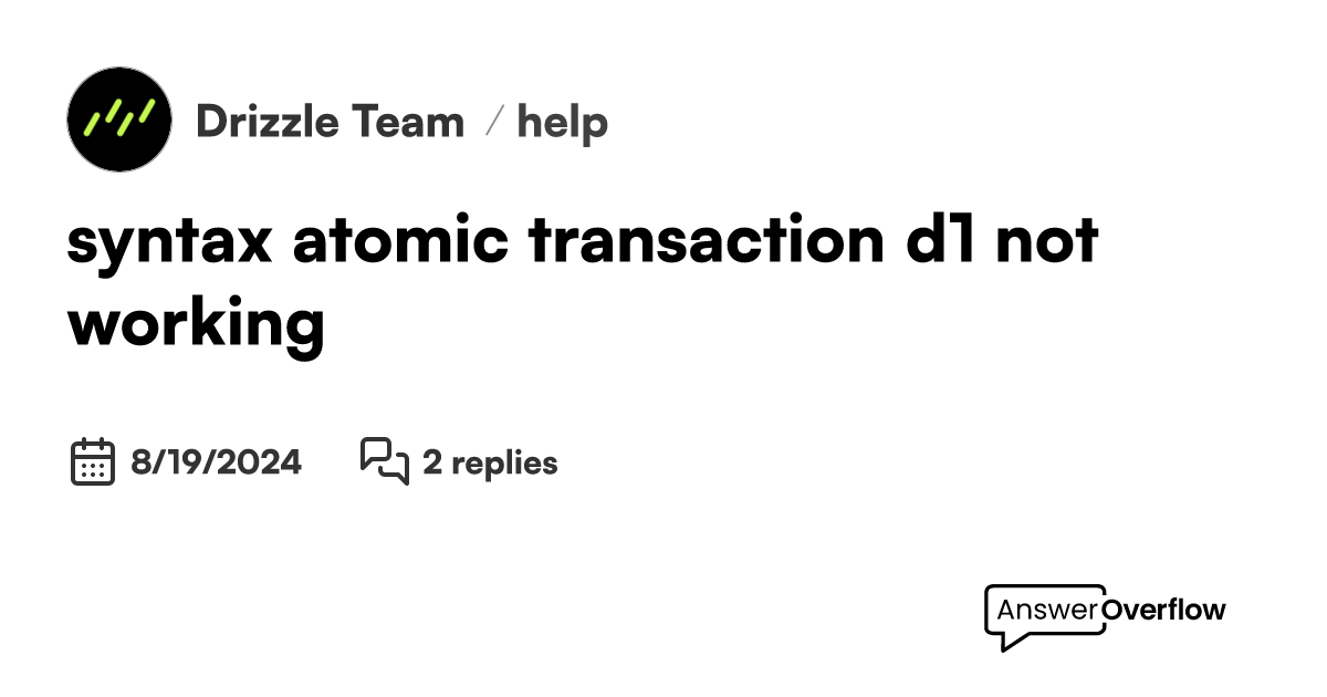 syntax atomic transaction d1 not working Drizzle Team