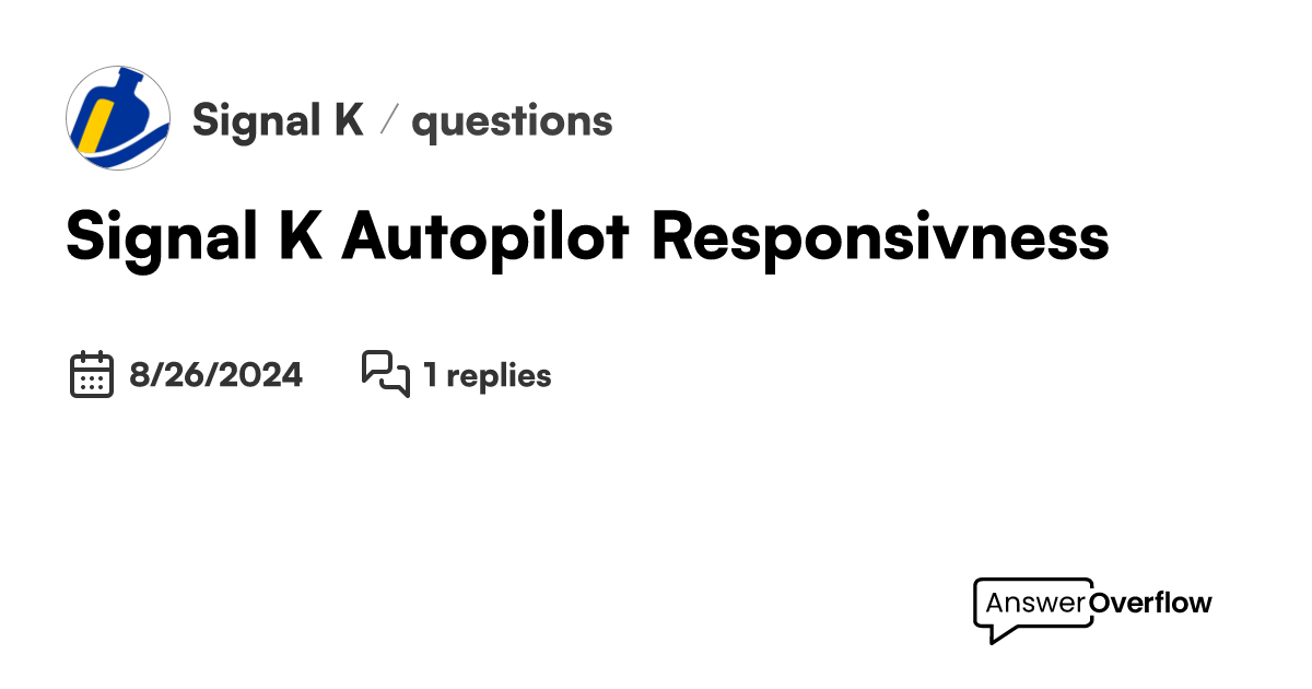 Signal K Autopilot Responsivness Signal K