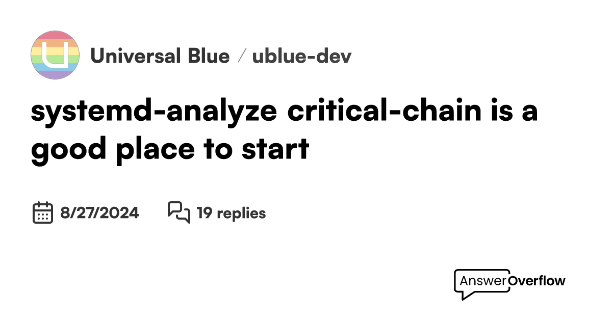  systemd analyze critical chain is a good place to start universal blue