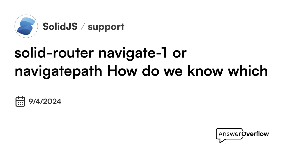 solid-router: navigate(-1) or navigate(path)? How do we know which ...