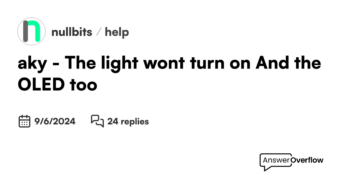 aky The light wont turn on. And the OLED too nullbits
