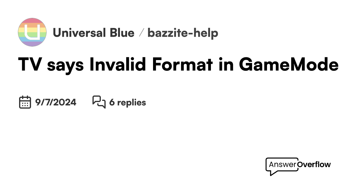 TV says "Invalid Format" in GameMode Universal Blue