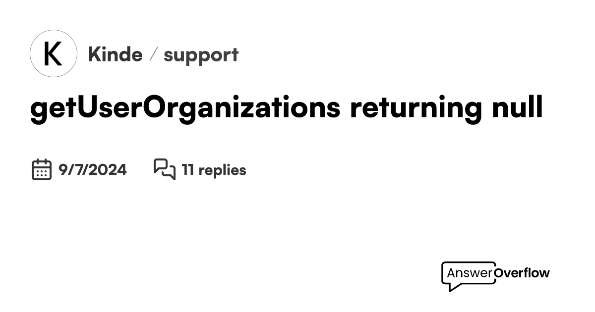 Getuserorganizations returning null kinde