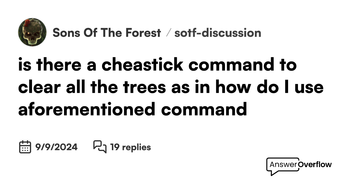 is there a cheastick command to clear all the trees? as in how do I use ...