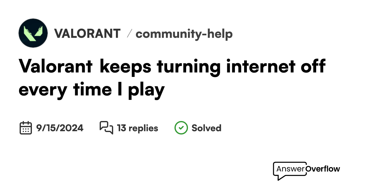 Valorant keeps turning off every time I play. VALORANT