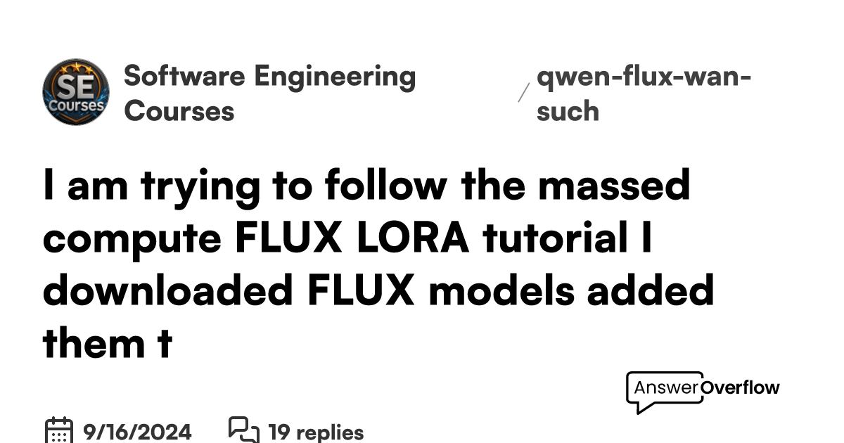 I am trying to follow the massed compute FLUX LORA tutorial. I