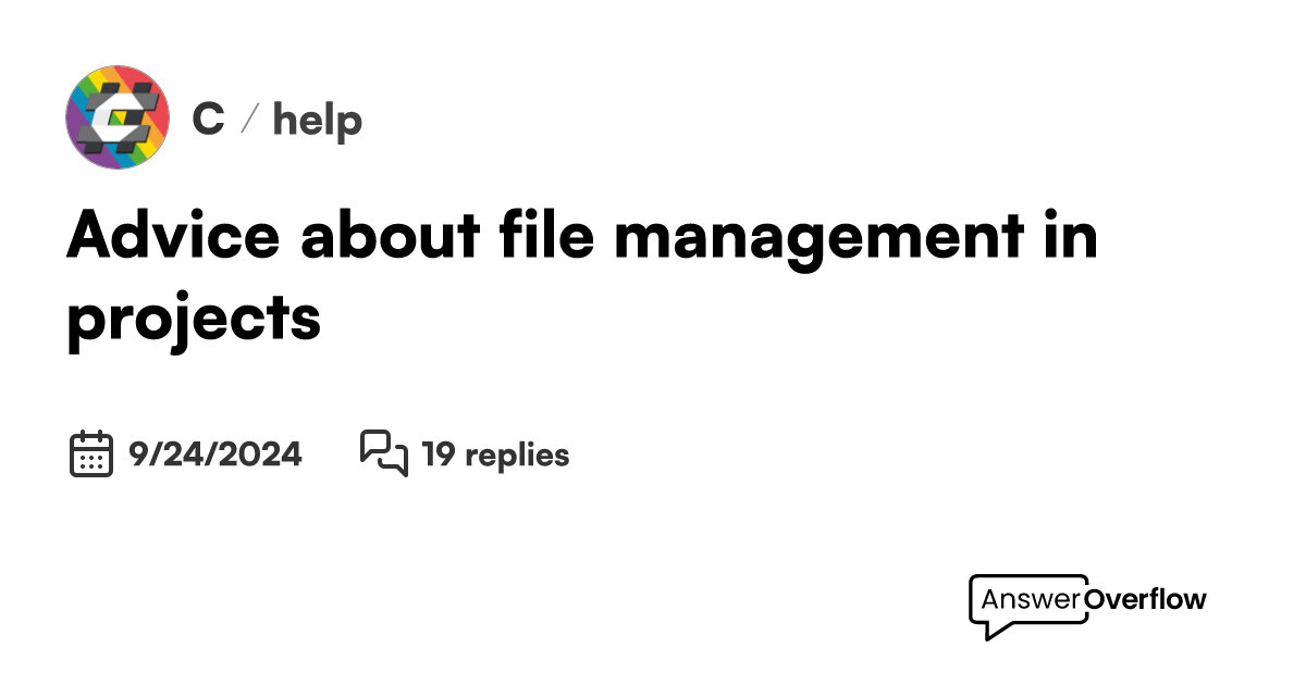 Advice about file management in projects C
