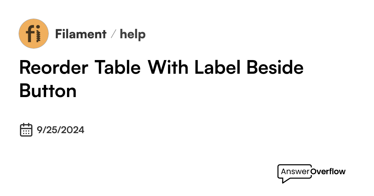Reorder Table With Label Beside Button - Filament