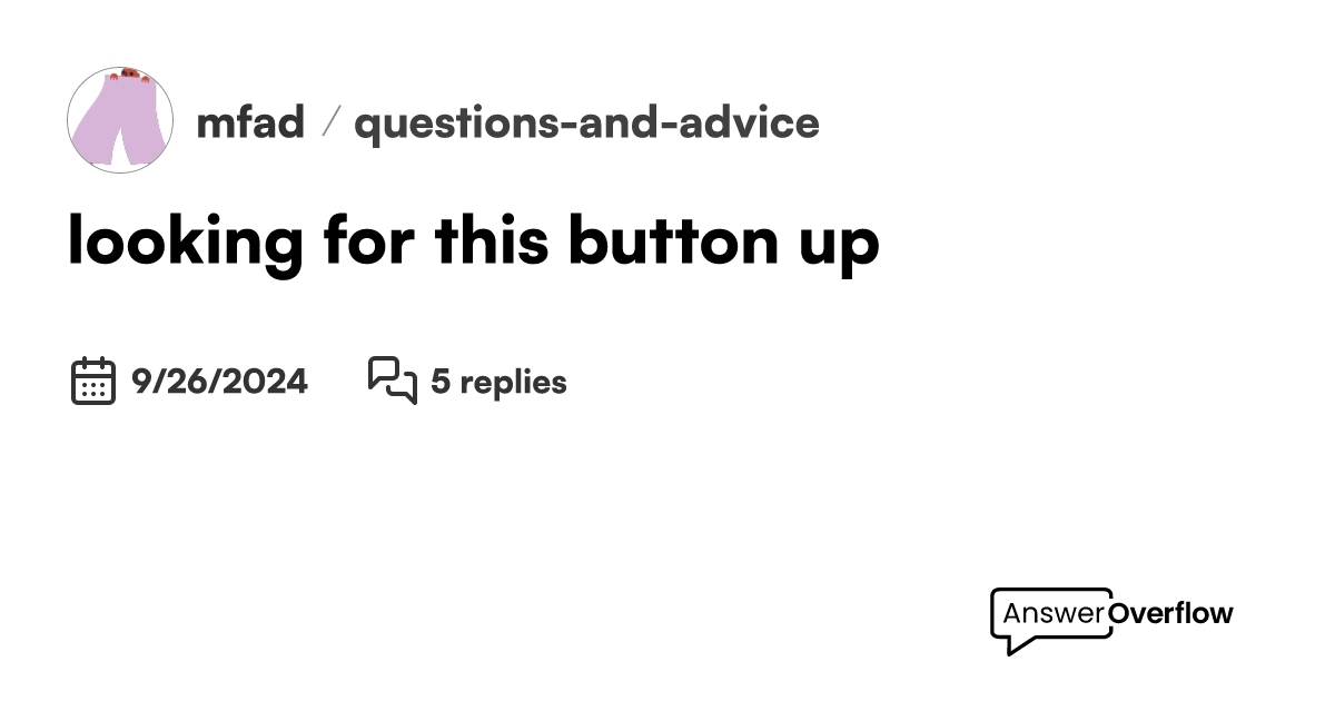 looking for this button up mfad