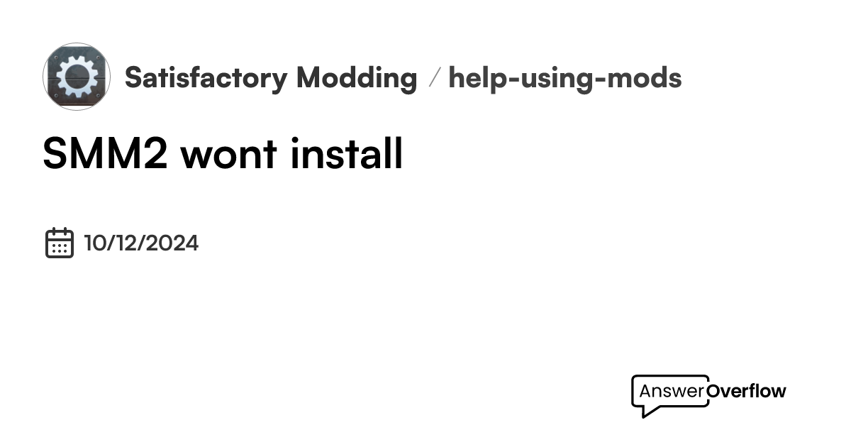 SMM2 wont install Satisfactory Modding