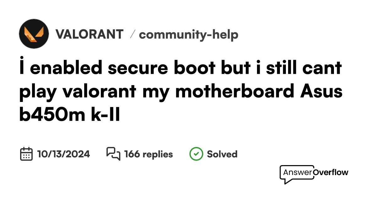  enabled secure boot but i still cant play valorant my motherboard
