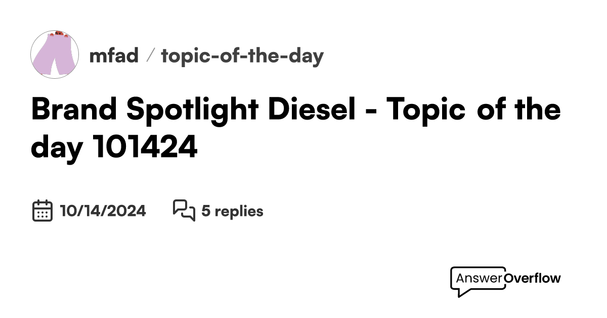 Brand spotlight diesel topic of the day 10 14 24 mfad