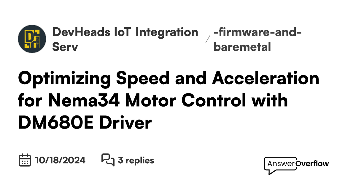 Optimizing Speed and Acceleration for Nema34 Motor Control with DM680E