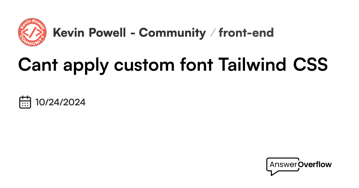 can-t-apply-custom-font-tailwind-css-kevin-powell-community