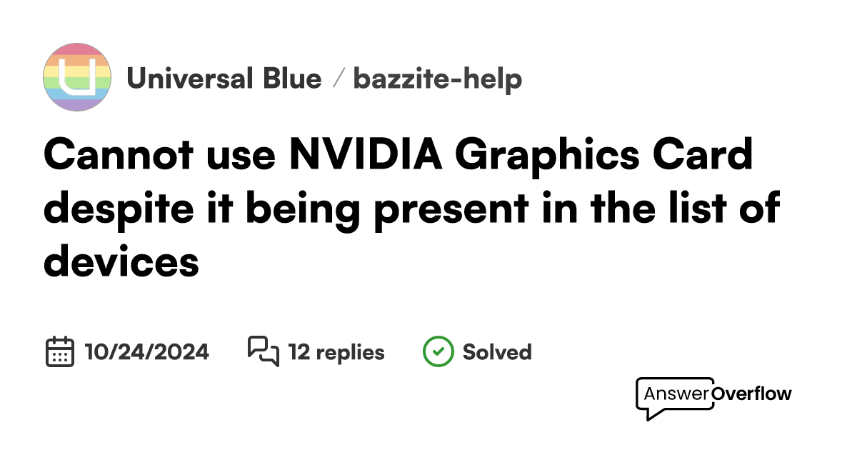Cannot use NVIDIA Graphics Card, despite it being present in the list