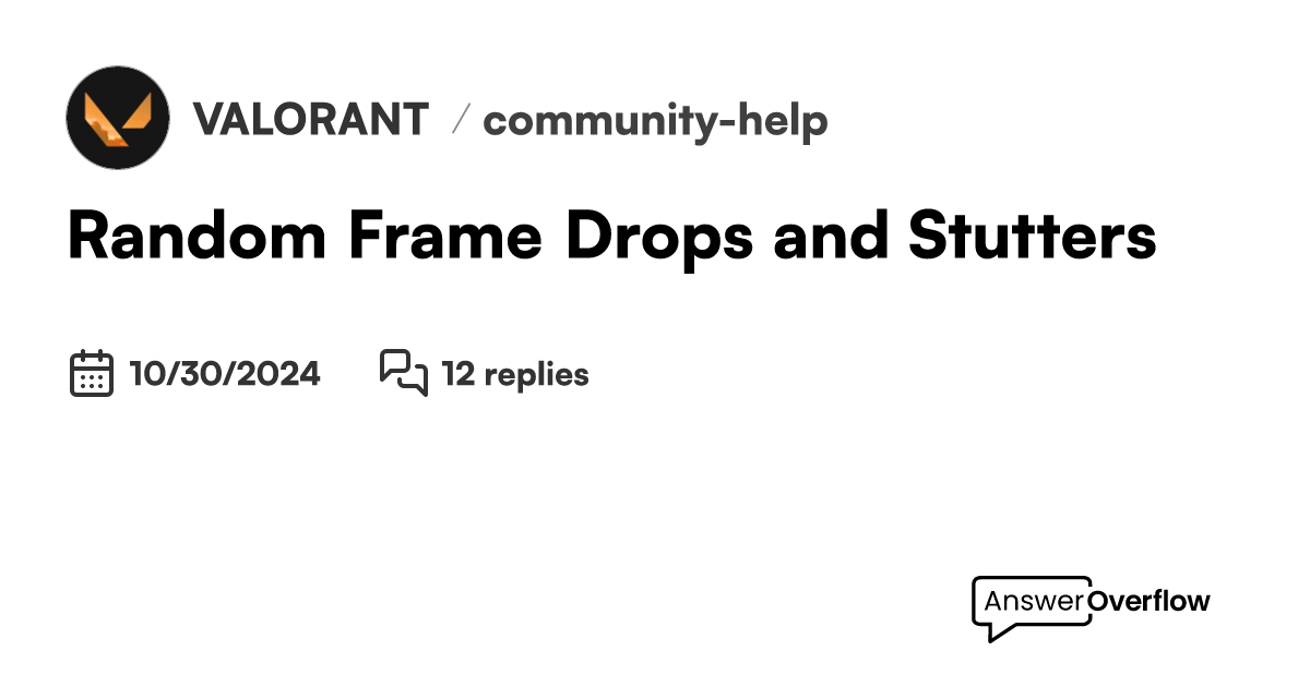 Random Frame Drops and Stutters VALORANT