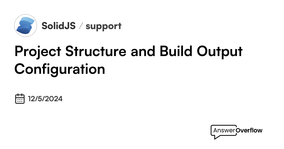 Project Structure and Build Output Configuration - SolidJS