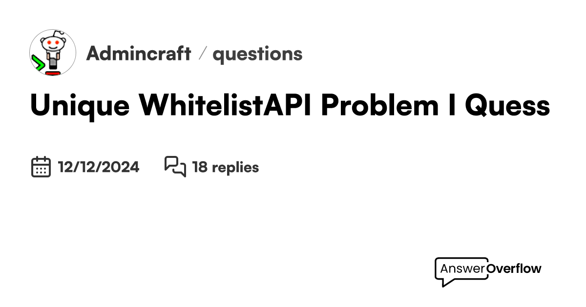 Unique whitelist api problem i quess admincraft