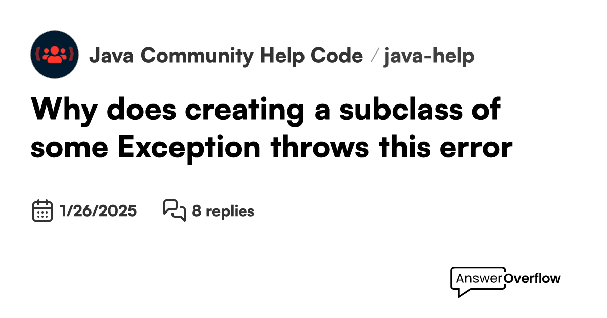 Why does creating a subclass of some Exception, throws this error ...