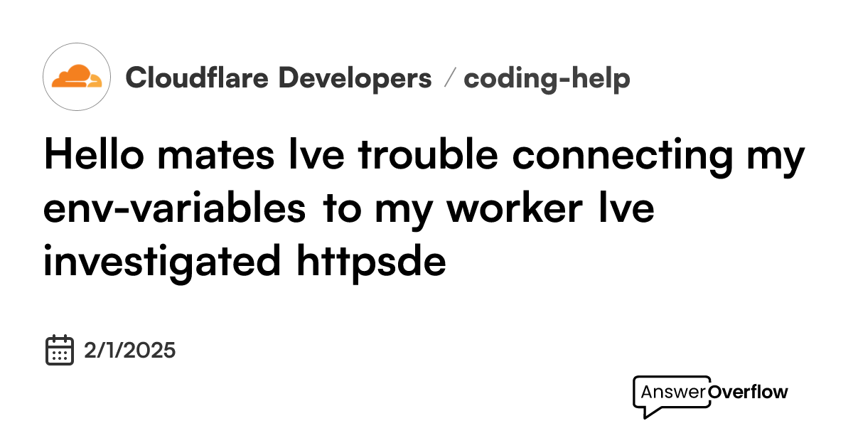 hello-mates-i-ve-trouble-connecting-my-env-variables-to-my-worker-i