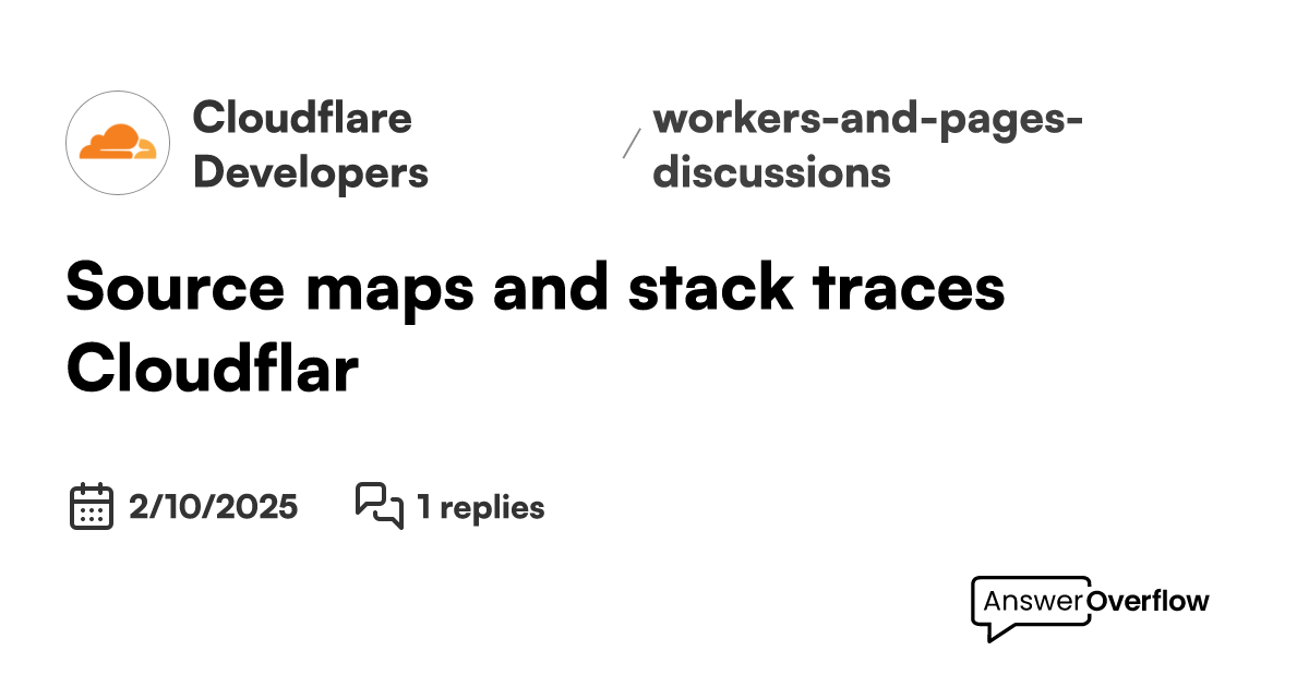 Source maps and stack traces · Cloudflar... - Cloudflare Developers