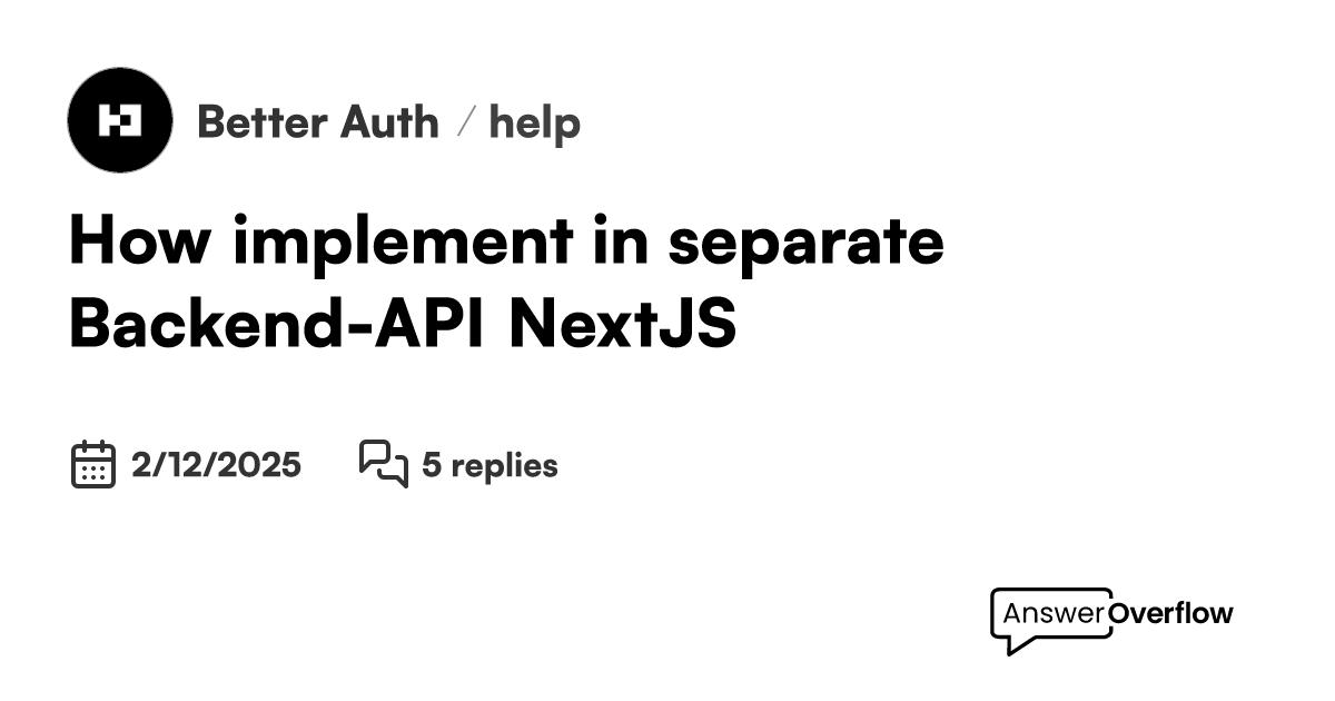 How implement in separate Backend-API & NextJS? - Better Auth