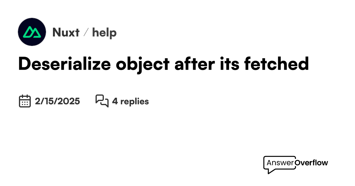 Deserialize object after its fetched nuxt