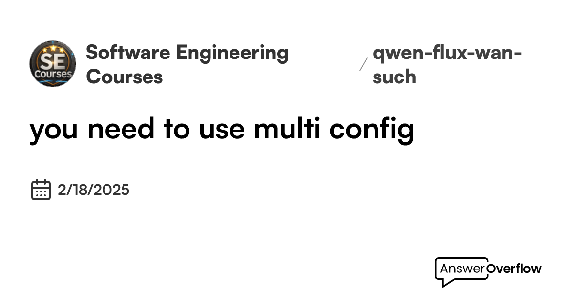 you need to use multi config - Software Engineering Courses (SECourses)