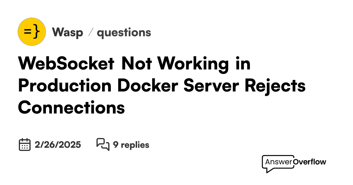 WebSocket Not Working in Production – Docker Server Rejects Connections ...